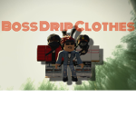 Boss DRIP clothes