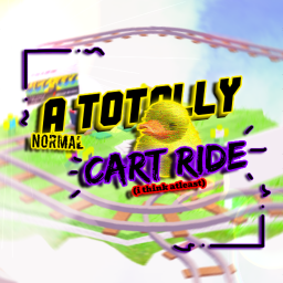 A Totally Normal Cart Ride