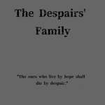 The Despairs' Family!