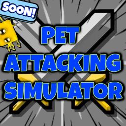 Pet Attacking Simulator (COMING SOON)