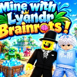 Mine with Lyandr Brainrot !! icon