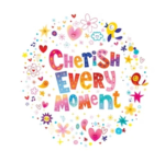 Cherish Every Moment Club!