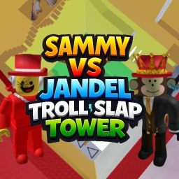 Sammy VS Jandel Troll Slap Tower