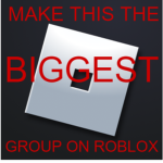 make this the biggest group on roblox