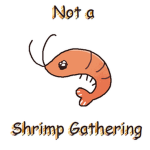 Not a Shrimp Gathering