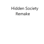 |HS| Hidden Society REMAKE
