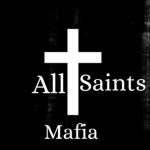 The All Saints Mafia