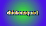 CHICKEN SQUAD OOOO