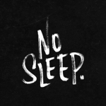 no sleep...