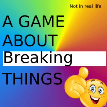 Break Stuff Simulator