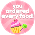 YOU ORDERED EVERY FOOD!