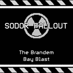 [] SODOR ☢️ FALLOUT [] - The Brandem Bay Blast Esc