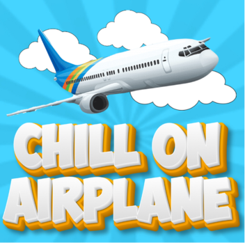 ( 😁 New ) Chill on Airplane ✈️