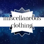 miscellaneous clothing !