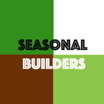 ! Seasonal Builders !