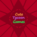 Cute Tycoon Games