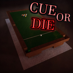 Cue Or Die [TESTING]