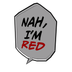 Nah I'm Red