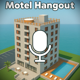 [🎙️] Motel Hangout
