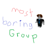 Most Boring Group