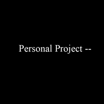 Personal Project -- 0%