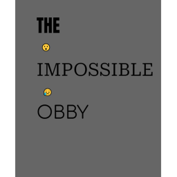 THE IMPOSSIBLE OBBY!