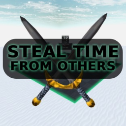 Steal Time From Others [Wars!]