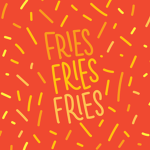 Fries!!