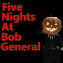 Five Nights At Bob General