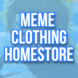 Meme Clothing Homestore