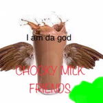 Chocky milk friends