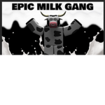 Epic Milk Gang gamers