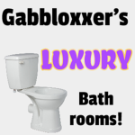 Gabbloxxer's LUXURY Bathrooms