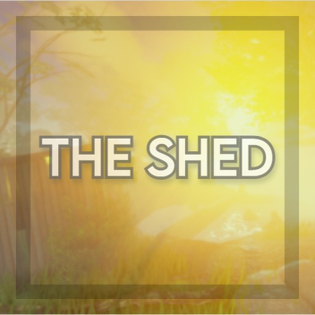 • The Shed SHOWCASE