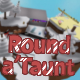 Round A'Taunt