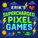 Erik’s Supercharged Pixel Games