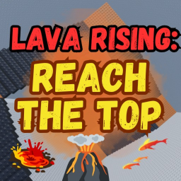 🌋 LAVA RISING: REACH THE TOP