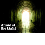 Afraid Of The Light