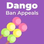🍡 Dango Ban Appeals