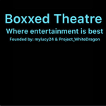 Boxxed Theatre