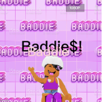 Baddie$!