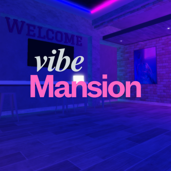 💞┃Vibe Mansion 