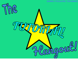 The TUTORIAL Hangout!