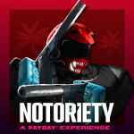 [❤️AKIMBOS] Notoriety: A PAYDAY® Experience