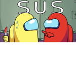 U kinda sussy