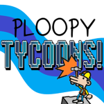 Ploopy Tycoons!