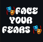 face your fears•