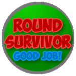 Round Survivor!