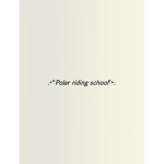 Polar riding school