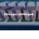 Chicago: UnHinged